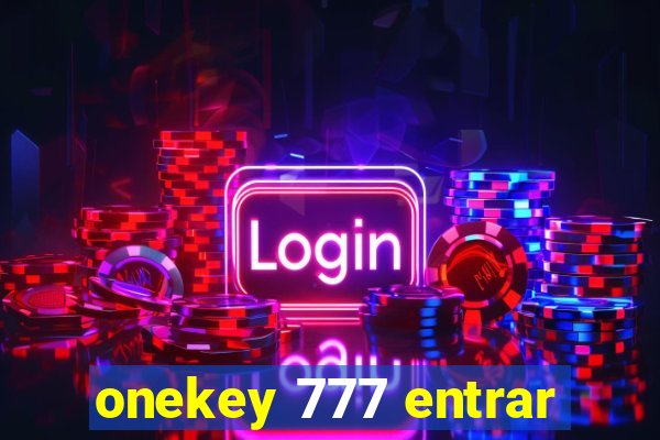 onekey 777 entrar